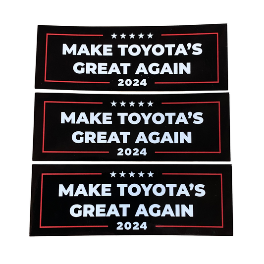 Make Toyotas Great Again Sticker 4.5"x1.5"- 3 Pack